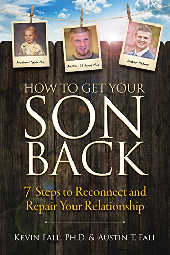 Book Cover How to Get Your Son Back: 7 Steps to Reconnect and Repair Your Relationship