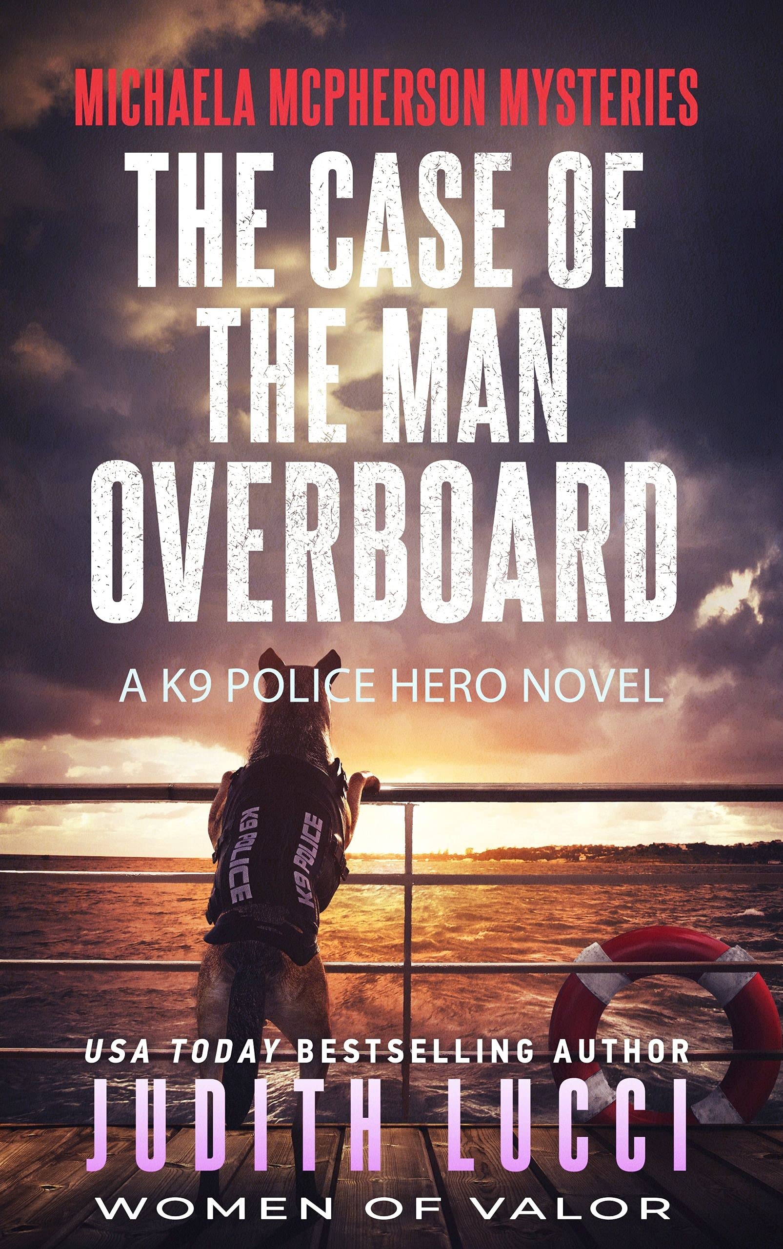 Book Cover The Case of the Man Overboard: A K9 Police Hero Novel (Woman of Valor) (Michaela McPherson Mysteries Book 3)
