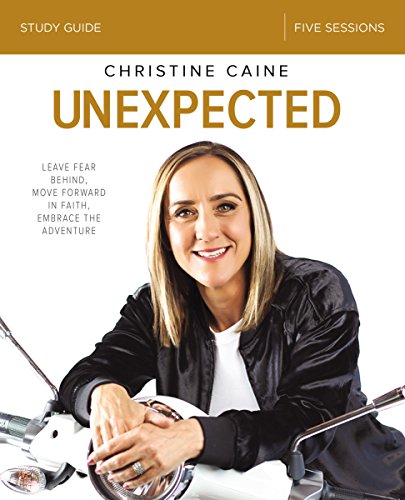 Book Cover Unexpected Bible Study Guide: Leave Fear Behind, Move Forward in Faith, Embrace the Adventure