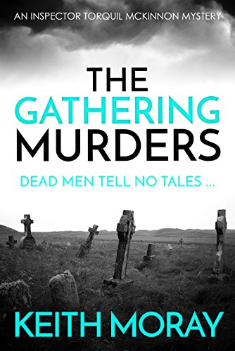 Book Cover The Gathering Murders: Dead men tell no tales ... (Inspector Torquil McKinnon Book 1)