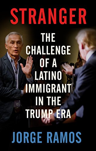 Book Cover Stranger: The Challenge of a Latino Immigrant in the Trump Era