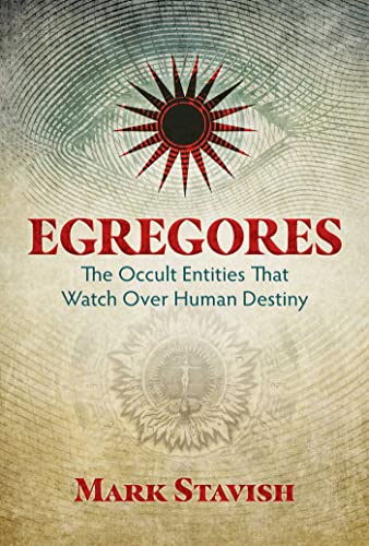 Book Cover Egregores: The Occult Entities That Watch Over Human Destiny