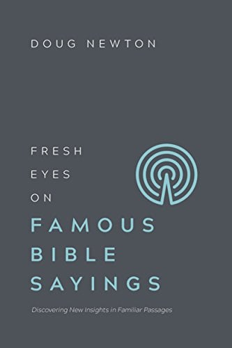 Book Cover Fresh Eyes on Famous Bible Sayings: Discovering New Insights in Familiar Passages