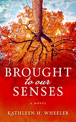 Book Cover Brought To Our Senses: A Family Saga Novel