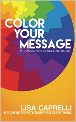 Book Cover Color Your Message: The Art of Digital Marketing and Social Media