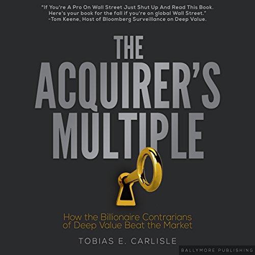 Book Cover The Acquirer's Multiple: How the Billionaire Contrarians of Deep Value Beat the Market