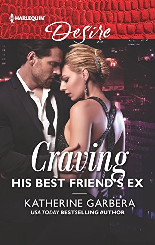 Book Cover Craving His Best Friend's Ex (The Wild Caruthers Bachelors Book 3)