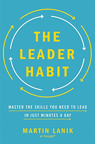 Book Cover The Leader Habit: Master the Skills You Need to Lead--in Just Minutes a Day