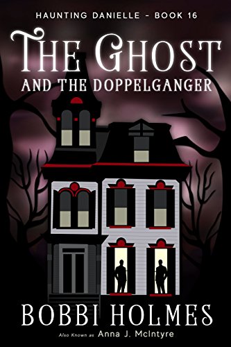 Book Cover The Ghost and the Doppelganger (Haunting Danielle Book 16)