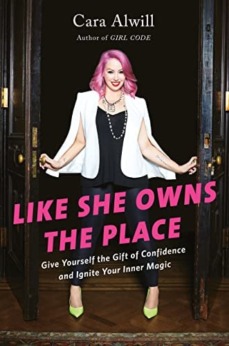 Book Cover Like She Owns the Place: Give Yourself the Gift of Confidence and Ignite Your Inner Magic