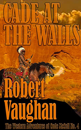 Book Cover Cade At The Walls (The Western Adventures of Cade McCall Book 4)
