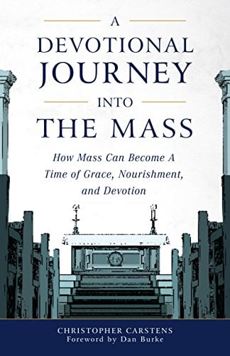 Book Cover A Devotional Journey into the Mass: How Mass Can Become a Time of Grace, Nourishment, and Devotion