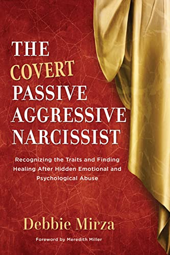 Book Cover The Covert Passive Aggressive Narcissist: Recognizing the Traits and Finding Healing After Hidden Emotional and Psychological Abuse (The Narcissism Series Book 1)