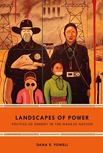 Book Cover Landscapes of Power: Politics of Energy in the Navajo Nation (New Ecologies for the Twenty-First Century)
