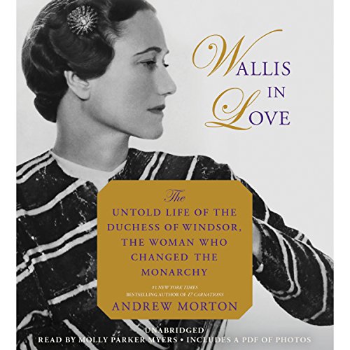 Book Cover Wallis in Love: The Untold Life of the Duchess of Windsor, the Woman Who Changed the Monarchy