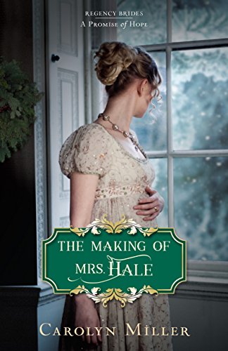 Book Cover The Making of Mrs. Hale (Regency Brides: A Promise of Hope Book 3)