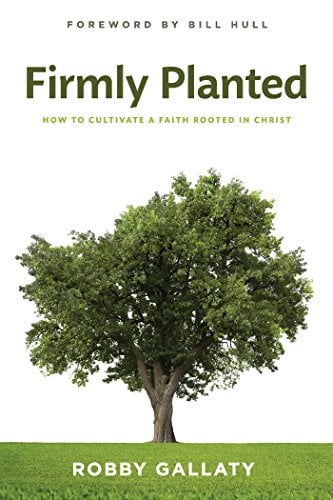 Book Cover Firmly Planted: How to Cultivate a Faith Rooted in Christ