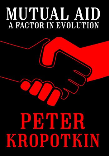 Book Cover Mutual Aid: A Factor in Evolution (Annotated)