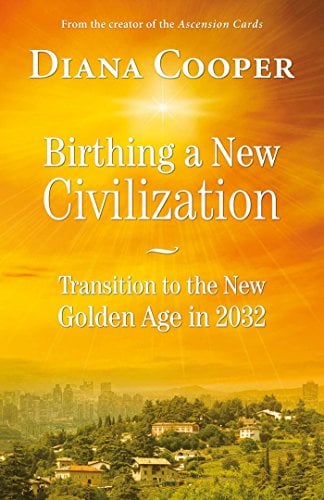 Book Cover Birthing A New Civilization: Transition to the New Golden Age in 2032