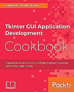 Book Cover Tkinter GUI Application Development Cookbook: Best solutions for Python GUI application development
