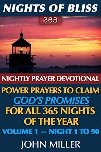 Book Cover Nights of Bliss 365: Nightly Prayer Devotional — Power Prayers to Claim God's Promises for All 365 Nights of the Year — Volume 1 — Night 1 to 90 (Nights of Bliss 365 Nightly Devotional Series)