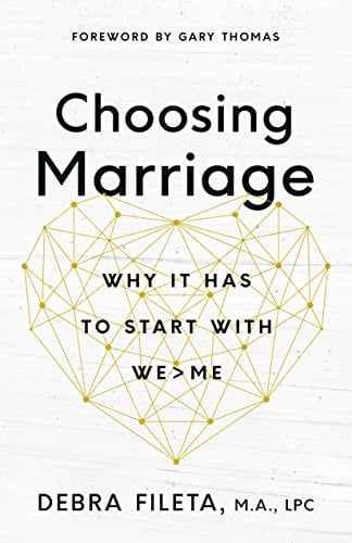 Book Cover Choosing Marriage: Why It Has to Start with We>Me