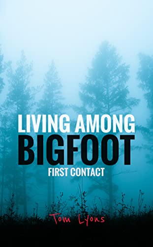 Book Cover Living Among Bigfoot: First Contact (A True Story)