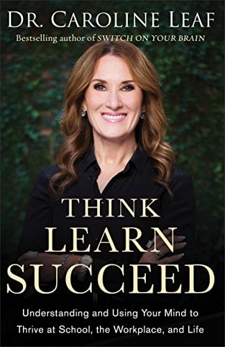 Book Cover Think, Learn, Succeed: Understanding and Using Your Mind to Thrive at School, the Workplace, and Life