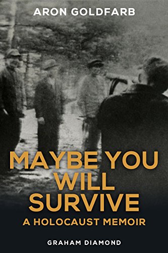 Book Cover Maybe You Will Survive: A Holocaust Memoir
