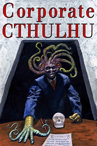 Book Cover Corporate Cthulhu: Lovecraftian Tales of Bureaucratic Nightmare