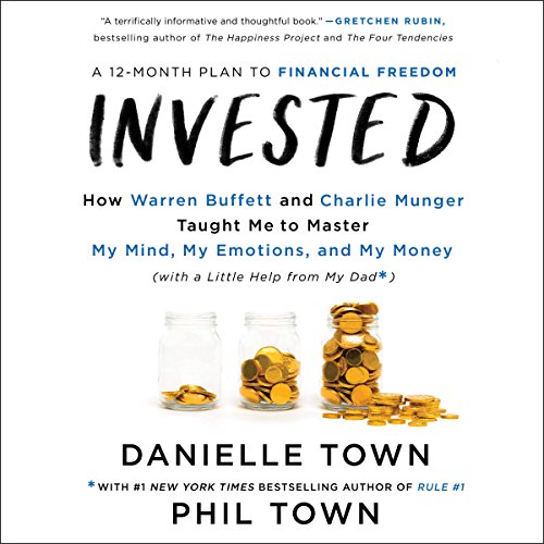 Book Cover Invested: How Warren Buffett and Charlie Munger Taught Me to Master My Mind, My Emotions, and My Money (with a Little Help from My Dad)