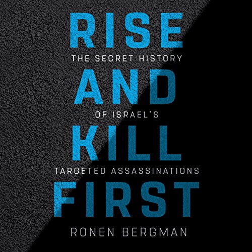 Book Cover Rise and Kill First: The Secret History of Israel's Targeted Assassinations