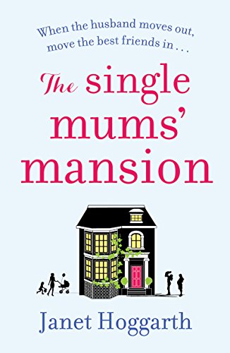 Book Cover The Single Mums' Mansion: The bestselling feel-good, laugh out loud rom com