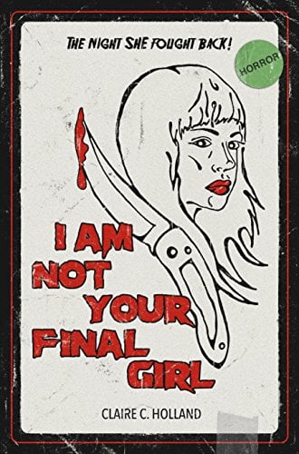 Book Cover I Am Not Your Final Girl: Poems