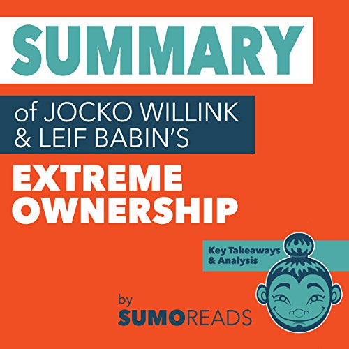 Book Cover Summary of Jocko Willink & Leif Babin's Extreme Ownership: Key Takeaways & Analysis