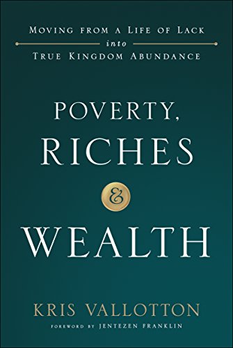 Book Cover Poverty, Riches and Wealth: Moving from a Life of Lack into True Kingdom Abundance