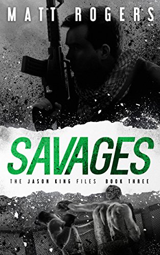 Book Cover Savages: A Jason King Thriller (The Jason King Files Book 3)