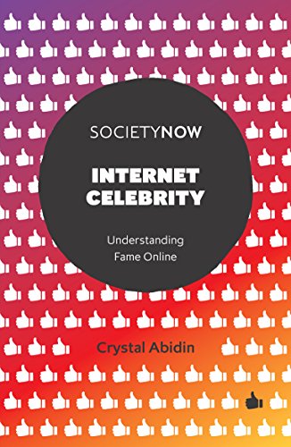 Book Cover Internet Celebrity: Understanding Fame Online (SocietyNow)