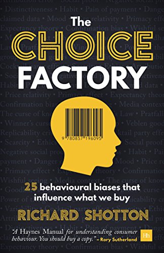 Book Cover The Choice Factory: 25 behavioural biases that influence what we buy