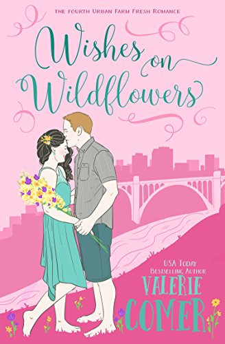 Book Cover Wishes on Wildflowers: A Christian Romance (Urban Farm Fresh Romance Book 4)