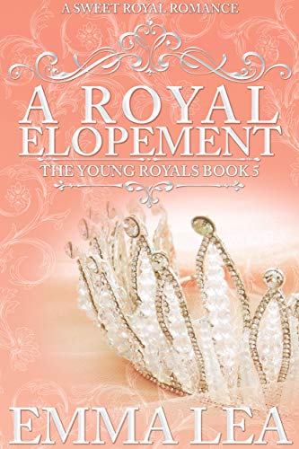 Book Cover A Royal Elopement: A Sweet Royal Romance (The Young Royals Book 5)