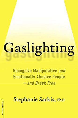 Book Cover Gaslighting: Recognize Manipulative and Emotionally Abusive People -- and Break Free