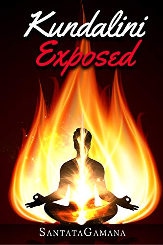 Book Cover Kundalini Exposed: Disclosing the Cosmic Mystery of Kundalini. The Ultimate Guide to Kundalini Yoga, Kundalini Awakening, Rising, and Reposing on its Hidden Throne (Real Yoga Book 3) (English Edition)