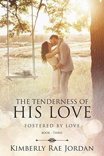 Book Cover The Tenderness of His Love: A Christian Romance (Fostered by Love Book 3)