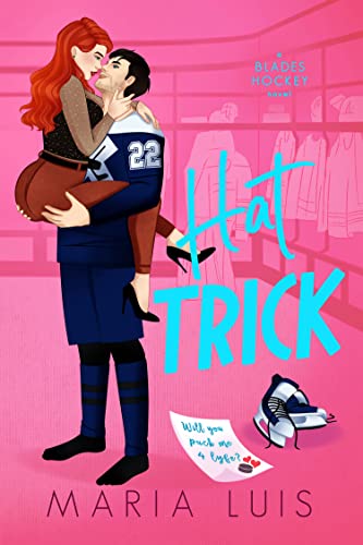 Book Cover Hat Trick: A Reverse Grumpy/Sunshine Hockey Romance (Blades Hockey Book 3)
