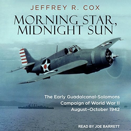 Book Cover Morning Star, Midnight Sun: The Early Guadalcanal-Solomons Campaign of World War II August–October 1942