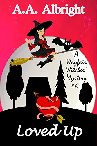 Book Cover Loved Up (A Wayfair Witches' Cozy Mystery #6)