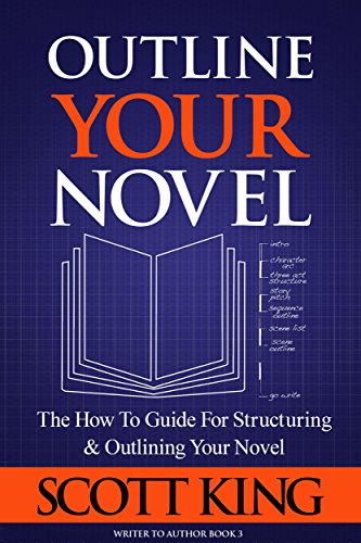 Book Cover Outline Your Novel: The How To Guide for Structuring and Outlining Your Novel (Writer to Author Book 3)
