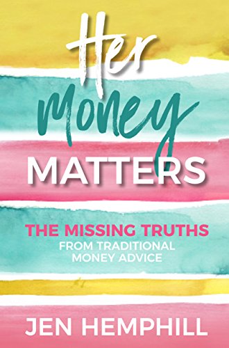 Book Cover Her Money Matters: The Missing Truths From Traditional Money Advice