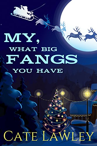 Book Cover My, What Big Fangs You Have: A Vegan Vamp Christmas (Dinner) Story